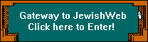 Gateway to JewishWeb.  Click here to enter.